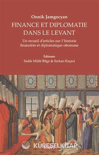 Finance Et Diplomatie Dans Le Levant