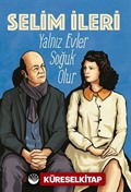 Yalnız Evler Soğuk Olur