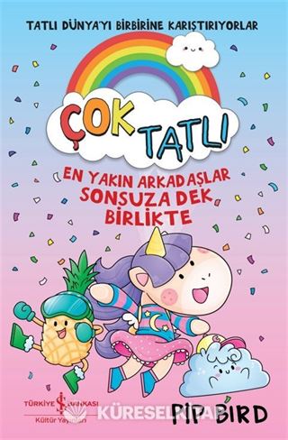 Çok Tatlı / En Yakın Arkadaşlar Sonsuza Dek Birlikte