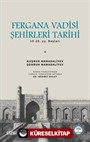 Fergana Vadisi Şehirleri Tarihi 19.20. Yy. Başları