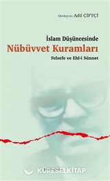 İslam Düşüncesinde Nübüvvet Kuramları Felsefe ve Ehl-i Sünnet