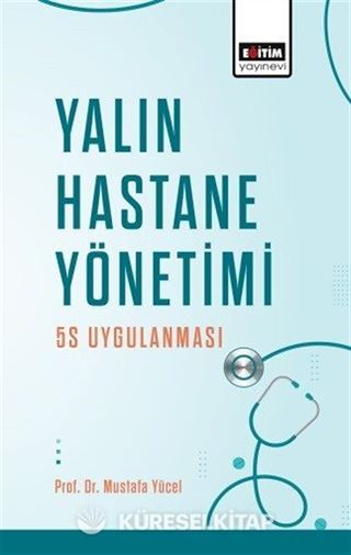 Yalın Hastane Yönetimi: 5S Uygulanması