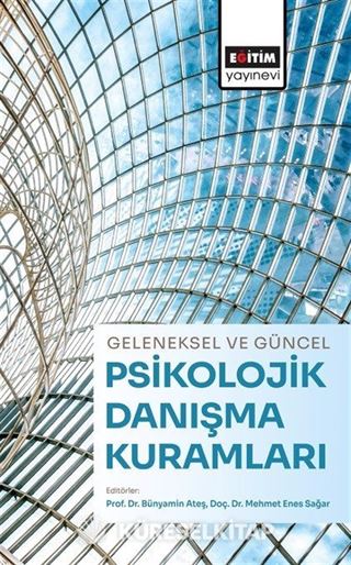 Geleneksel ve Güncel Psikolojik Danışma Kuramları