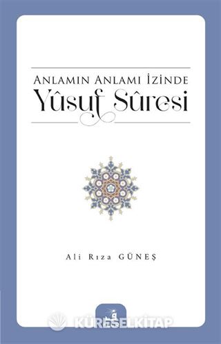 Anlamın Anlamı İzinde Yûsuf Sûresi