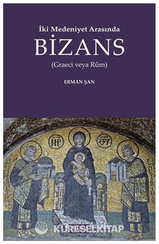 İki Medeniyet Arasında Bizans