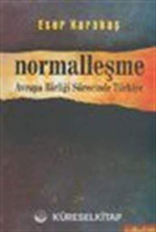 Normalleşme Avrupa Birliği Sürecinde Türkiye