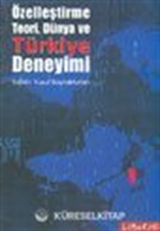 Özelleştirme Teori, Dünya ve Türkiye Deneyimi