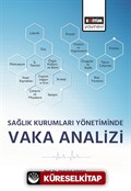 Sağlık Kurumları Yönetiminde Vaka Analizi