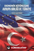 Ekonomik Bütünleşme Avrupa Birliği ve Türkiye