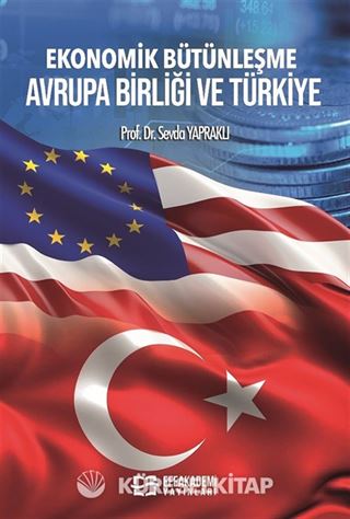 Ekonomik Bütünleşme Avrupa Birliği ve Türkiye