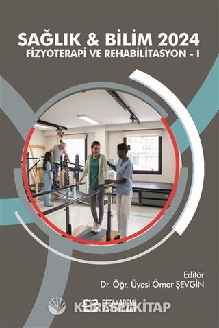 Sağlık - Bilim 2024: Fizyoterapi ve Rehabilitasyon I