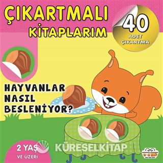 Çıkartmalı Kitaplarım / Hayvanlar Nasıl Besleniyor?