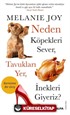 Neden Köpekleri Sever, Tavukları Yer, İnekleri Giyeriz?