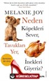 Neden Köpekleri Sever, Tavukları Yer, İnekleri Giyeriz?