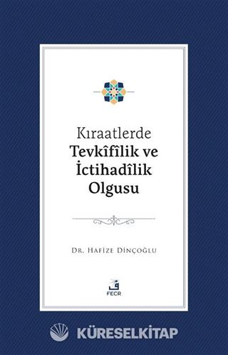 Kıraatlerde Tevkîfîlik ve İctihadîlik Olgusu