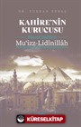 Kahire'nin Kurucusu Fatımî Halifesi Mu'izz-Lidînillah