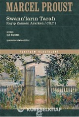 Swann'ların Tarafı / Kayıp Zamanı Ararken (Cilt 1)