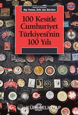100 Kesitle Cumhuriyet Türkiyesi'nin 100 Yılı