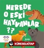 Nerede O Eski Hayvanlar ?