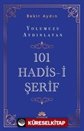 Yolumuzu Aydınlatan 101 Hadis-i Şerif