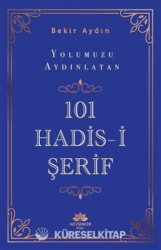 Yolumuzu Aydınlatan 101 Hadis-i Şerif