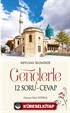 Gençlerle 12 Soru-Cevap