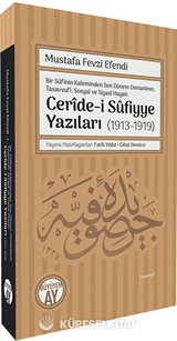 Bir Sûfînin Kaleminden Son Dönem Osmanlının, Tasavvufî, Sosyal ve Siyasî Hayatı Cerîde-i Sûfiyye Yazıları (1913-1919)