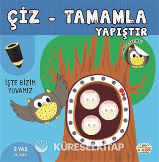 Çiz-Tamamla-Yapıştır / İşte Bizim Yuvamız