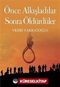 Önce Alkışladılar Sonra Öldürdüler