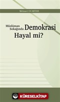 Müslüman Sokağında Demokrasi Hayal mi?