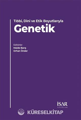 Tıbbi, Dini ve Etik Boyutlarıyla Genetik
