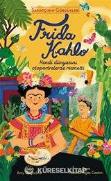 Frida Kahlo / Sanatçının Gördükleri