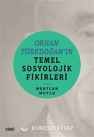 Orhan Türkdoğan'in Temel Sosyolojik Fikirleri