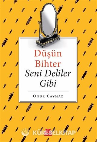 Düşün Bihter Seni Deliler Gibi