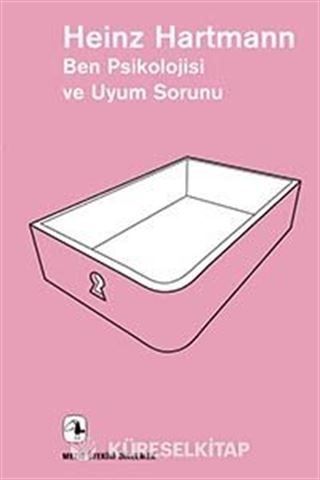 Ben Psikolojisi ve Uyum Sorunu