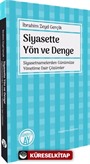 Siyasette Yön ve Denge Siyasetnamelerden Günümüze Yönetime Dair Çözümler