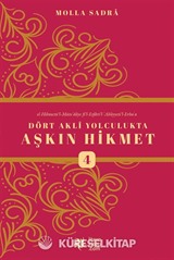 Dört Akli Yolculukta Aşkın Hikmet 4 (Esfarü'l Erba'a)