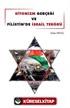 Siyonizm Gerçeği ve Filistin'de İsrail Terörü