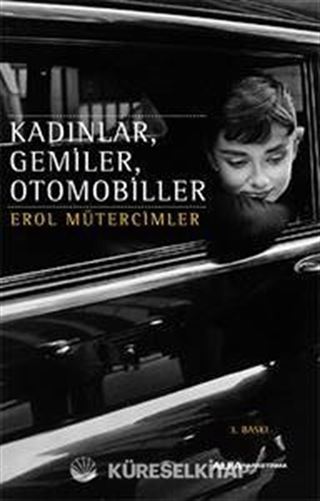Kadınlar, Gemiler, Otomobiller