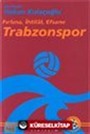 Trabzonspor / Fırtına, İhtilal, Efsane