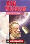 Aya Yolculuk / İlk Gençlik Klasikleri