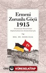 Ermeni Zorunlu Göçü 1915 (Avusturya-Macaristan Diplomatlarının Anlatımlarıyla)