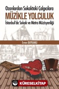 Ozanlardan Sokaktaki Çalgıcılara Müzikle Yolculuk
