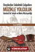 Ozanlardan Sokaktaki Çalgıcılara Müzikle Yolculuk