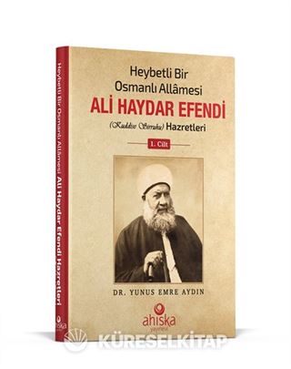 Heybetli Bir Osmanlı Allamesi Ali Haydar Efendi Hz. 1. Cilt (Ciltli)