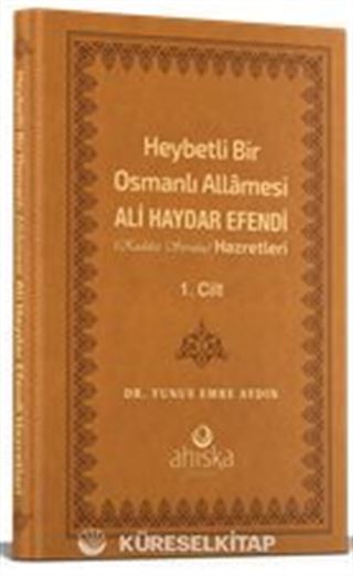 Heybetli Bir Osmanlı Allamesi Ali Haydar Efendi Hz. 1. Cilt - (Deri Cilt)