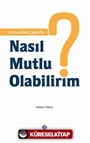 Mutsuzluk Çağında Nasıl Mutlu Olabilirim