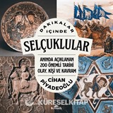 Dakikalar İçinde Selçuklular / Anında Açıklanan 200 Önemli Tarihi Olay, Kişi ve Kavram