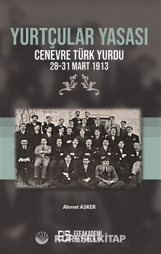 Yurtçular Yasası Cenevre Türk Yurdu 28-31 Mart 1913