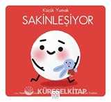 Küçük Yumak / Sakinleşiyor